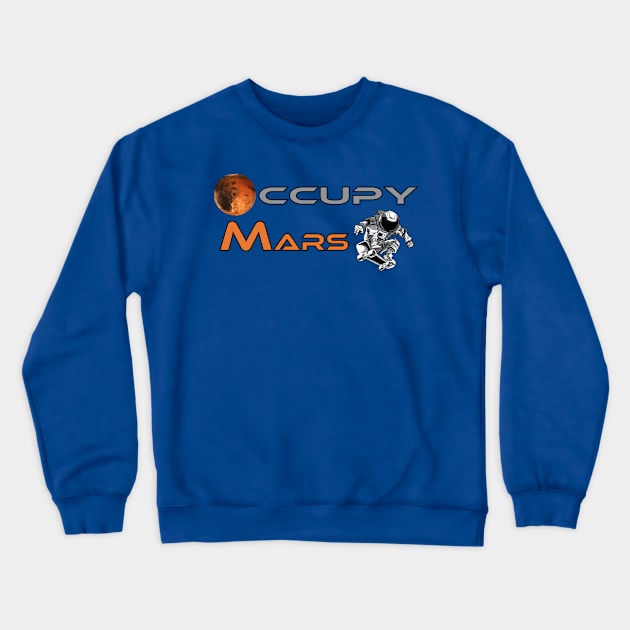 Occupy Mars Shirt, SpaceX shirt, Space shirt, NASA shirt, Gift for boyfriend, Gift for dad, Gift for him Crewneck Sweatshirt by DOUHALY